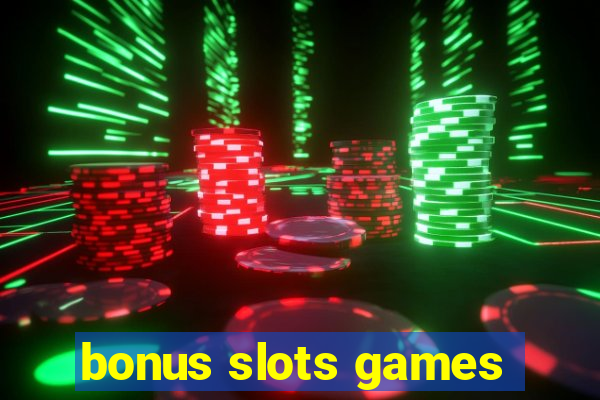 bonus slots games