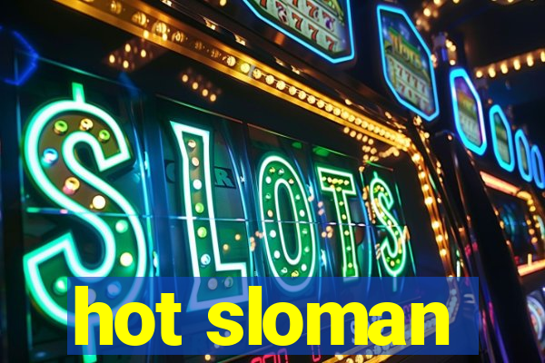 hot sloman