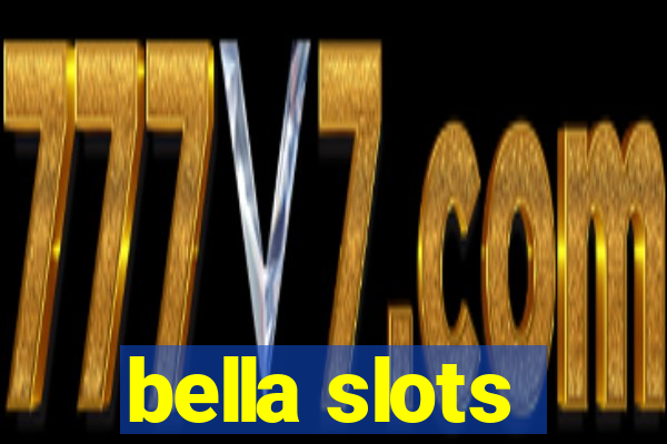 bella slots