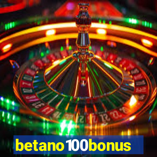 betano100bonus