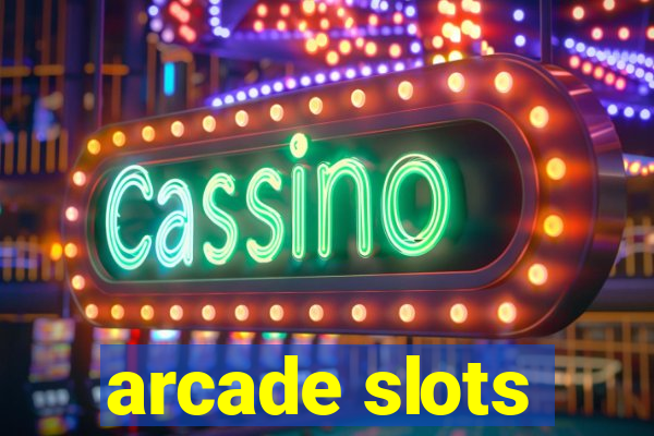 arcade slots