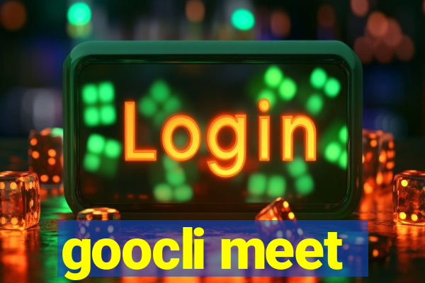 goocli meet