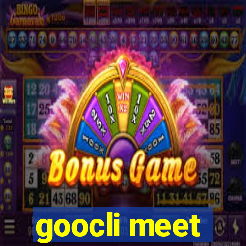 goocli meet