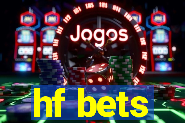 hf bets