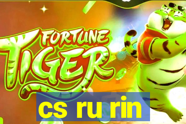 cs ru rin