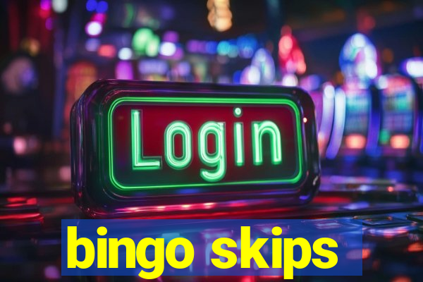 bingo skips