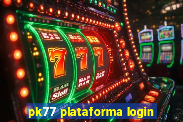 pk77 plataforma login