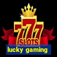 lucky gaming