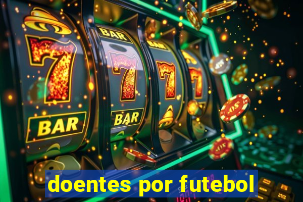 doentes por futebol