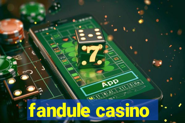 fandule casino