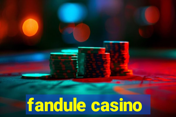 fandule casino