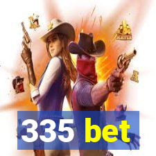 335 bet