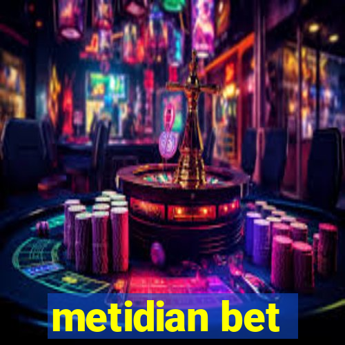 metidian bet