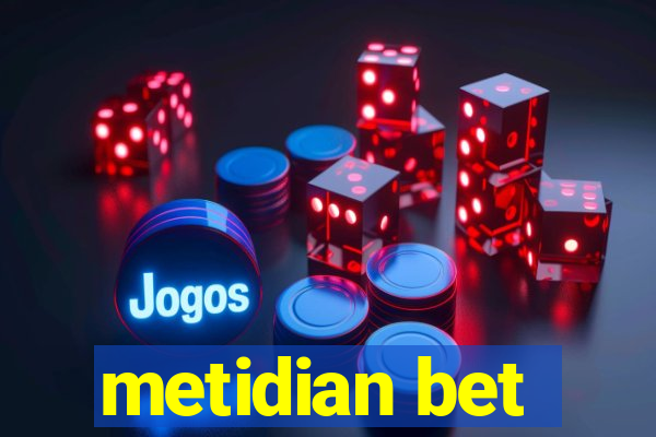 metidian bet