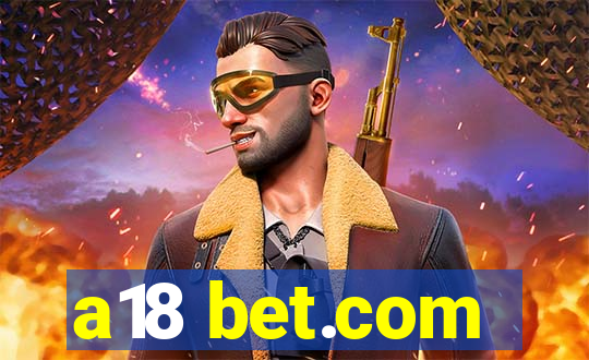 a18 bet.com