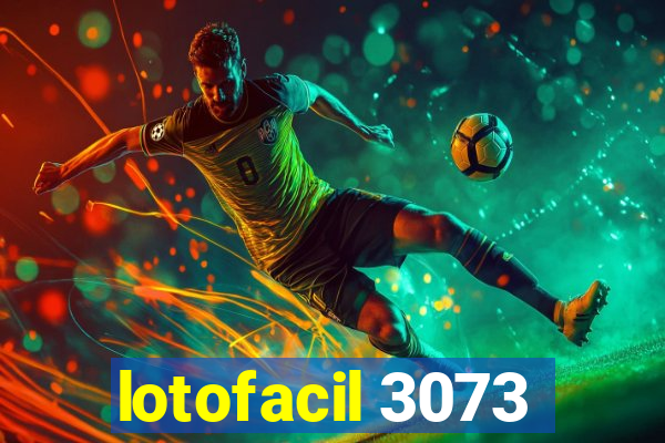 lotofacil 3073