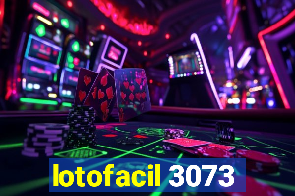 lotofacil 3073