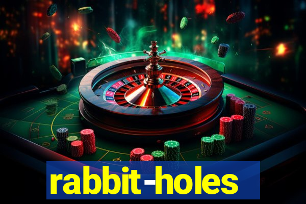 rabbit-holes