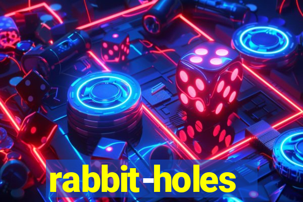 rabbit-holes