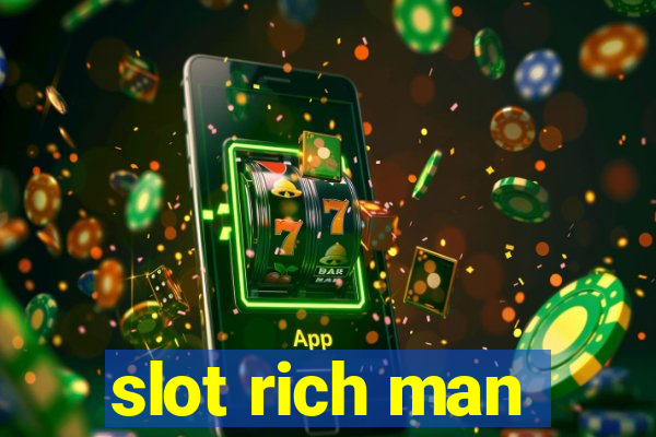 slot rich man