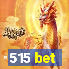 515 bet