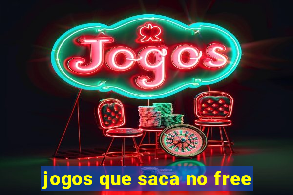 jogos que saca no free