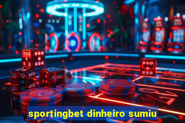 sportingbet dinheiro sumiu