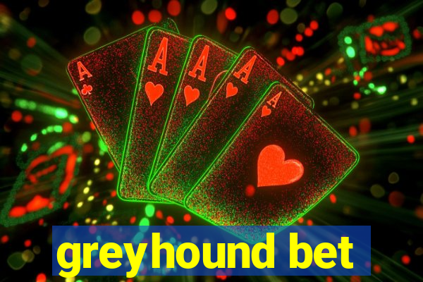 greyhound bet