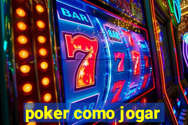 poker como jogar