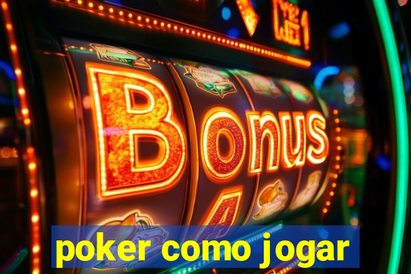 poker como jogar