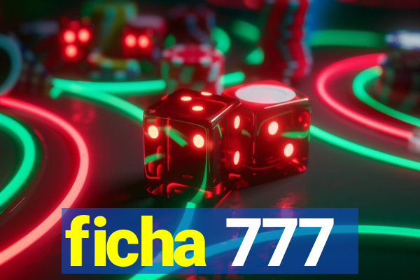 ficha 777