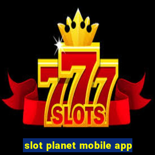 slot planet mobile app