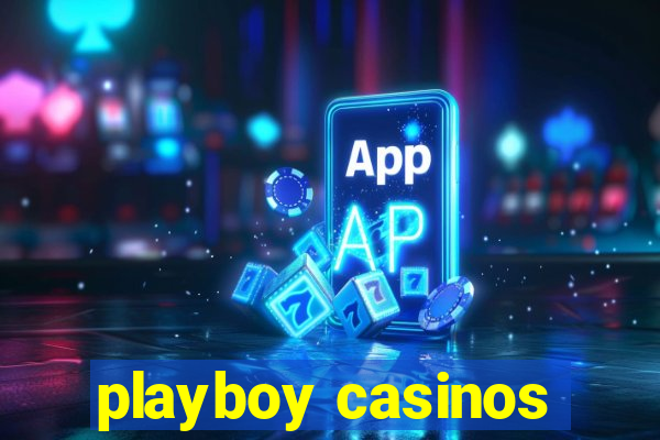 playboy casinos