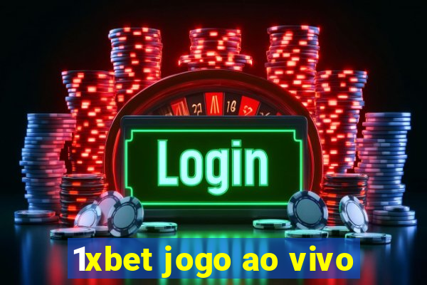 1xbet jogo ao vivo