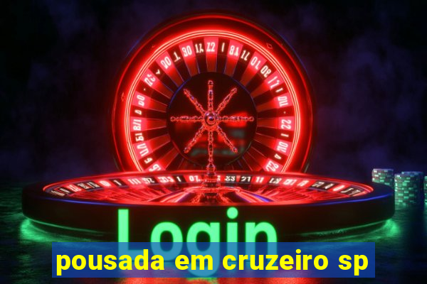 pousada em cruzeiro sp