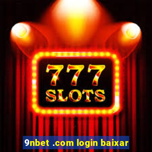 9nbet .com login baixar