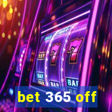 bet 365 off