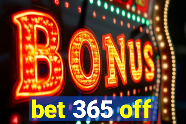 bet 365 off