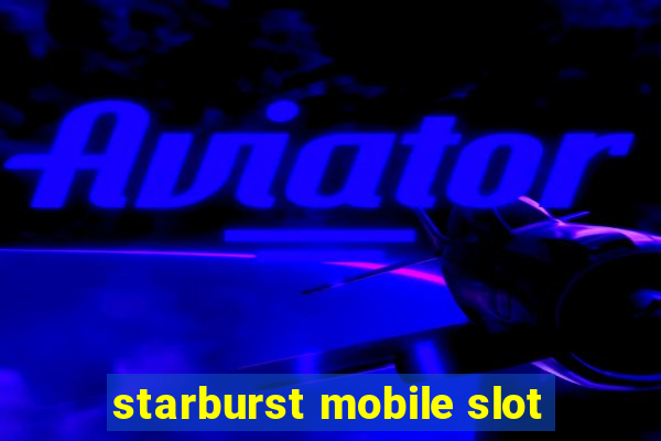 starburst mobile slot