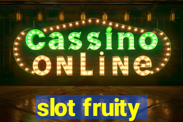 slot fruity