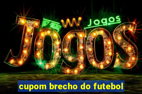 cupom brecho do futebol