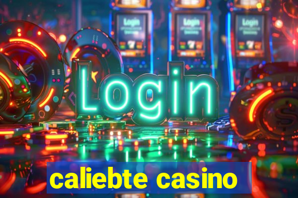 caliebte casino