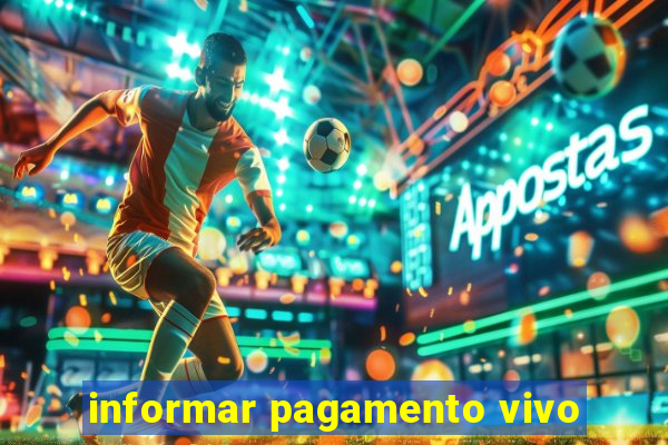 informar pagamento vivo