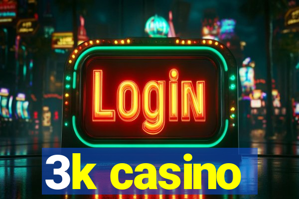 3k casino