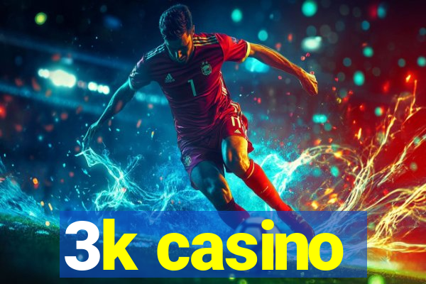 3k casino