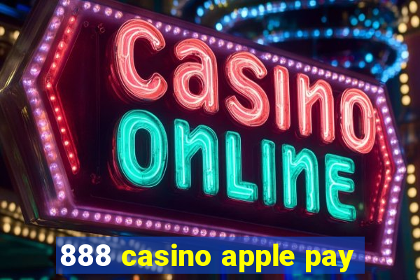 888 casino apple pay