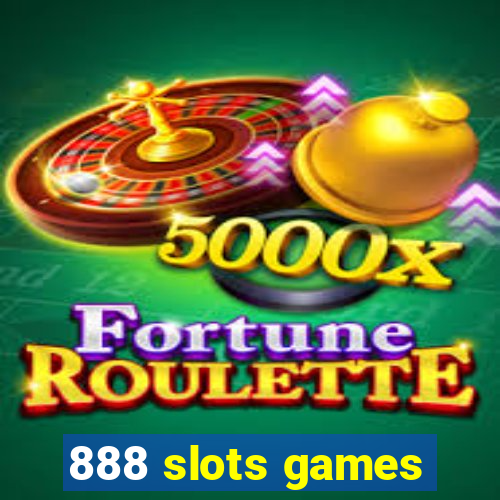 888 slots games