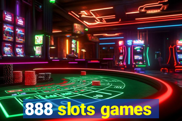 888 slots games