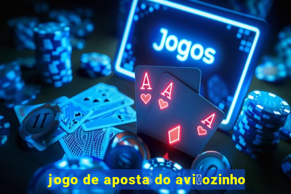 jogo de aposta do avi茫ozinho