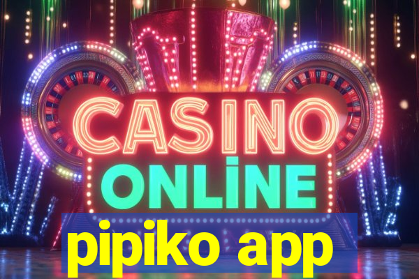 pipiko app